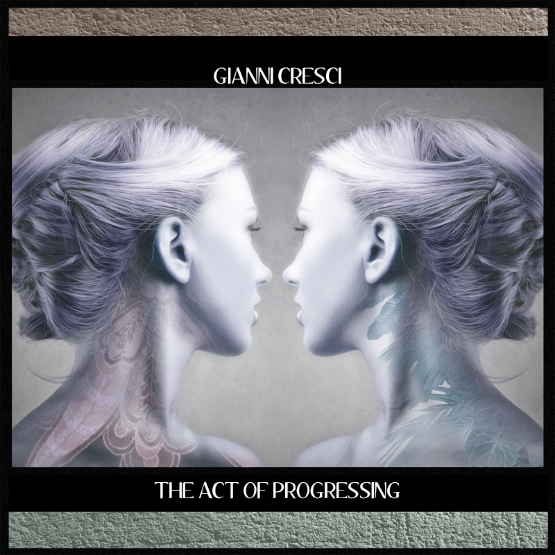 The Act of progressing - A song by Gianni Cresci